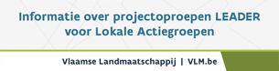 Info projectoproepen LEADER Lokale Actiegroepen